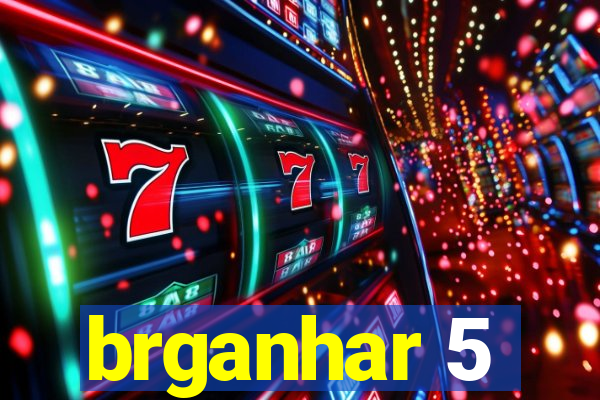 brganhar 5